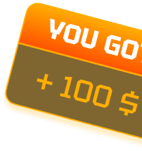 You Got +100$